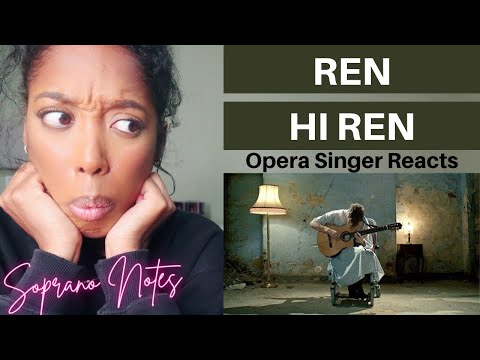 Opera Singer Reacts to Hi Ren by Ren | MASTERCLASS |
