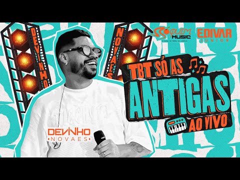 DEVINHO NOVAES - TBT SÓ AS ANTIGAS AO VIVO 2025
