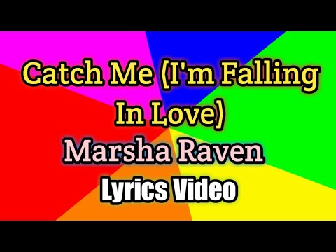 Catch Me (I'm Falling In Love) - Marsha Raven (Lyrics Video)