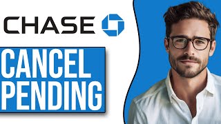 How To Cancel A Pending Payment - Chase Bank