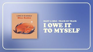 Blue Rodeo - Many A Mile - Track By Track - Ep. 2: I Owe It To Myself
