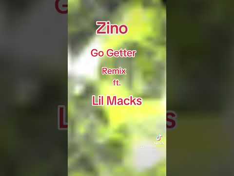 My Audio Of Zino & Lil Macks - Go Getter Remix