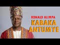 KABAKA ANTUMYE - Ronald Alimpa | Ugandan Music 2022