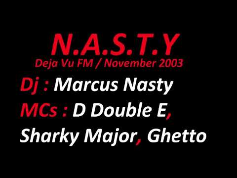 N.A.S.T.Y w/ Marcus Nasty - Deja Vu FM (November 2003)