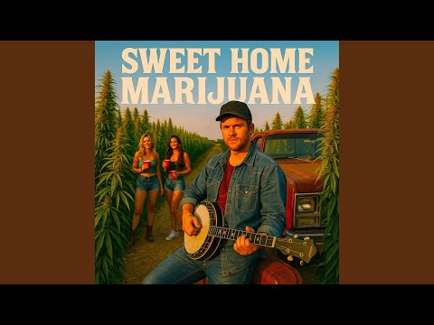 SWEET HOME MARIJUANA