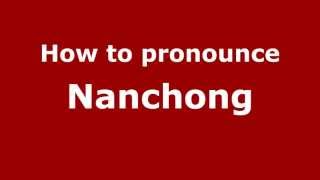 How to pronounce Nanchong
