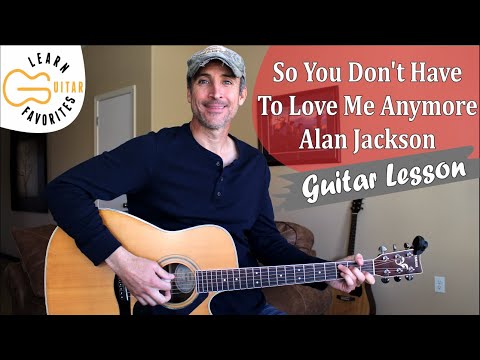 So You Don't Have To Love Me Anymore - Alan…