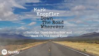 Mark Knopfler - Down The Road Wherever (official album trailer)