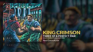 King Crimson - Three Of A Perfect Pair (Live In Gardone Riviera, June 2000)