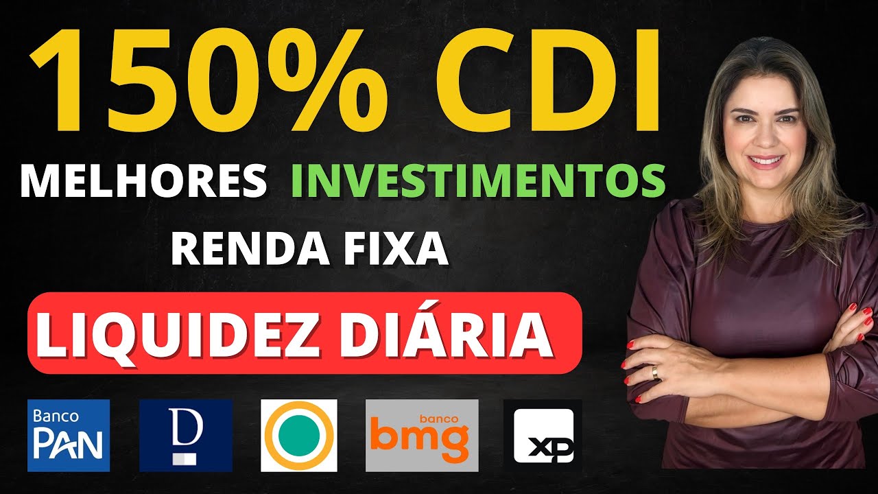 150% CDI! OS MELHORES INVESTIMENTOS com LIQUIDEZ DIÁRIA da RENDA FIXA! Pan, Sofisa, Daycoval, BMG,XP