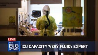ICU capacity in hospitals &#39;very fluid&#39;, says expert | THE BIG STORY