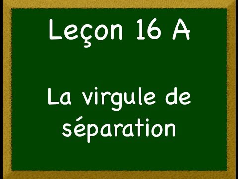 La virgule : clarifier et structurer vos phrases (Leçon 16)
