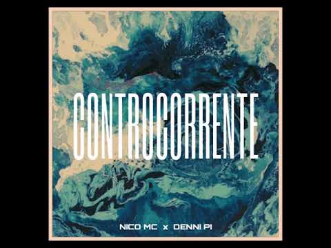 Denni Pi x Nico Mc - CONTROCORRENTE