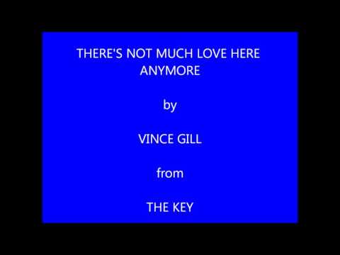 Thers Not Much Love Here Anymore - Vince Gill