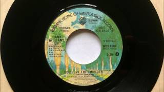 You Love The Thunder , Hank Williams Jr. , 1978