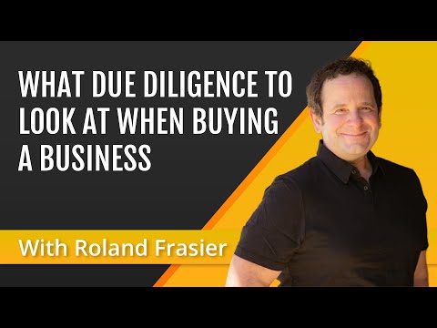 , title : 'What Due Diligence To Look At When Buying A Business with Roland Frasier