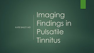 Imaging findings in Pulsatile Tinnitus