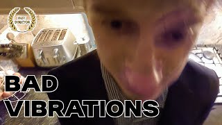Bad Vibrations