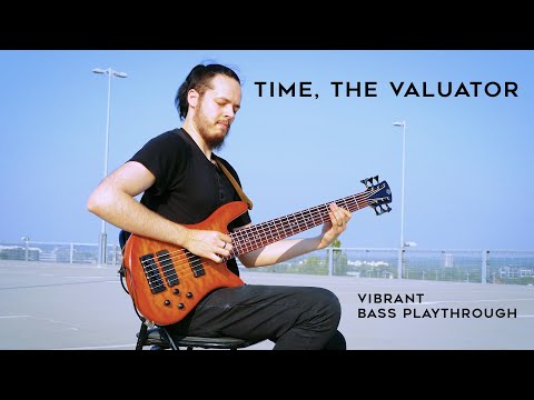 Time, The Valuator - Vibrant (Bass Playthrough)