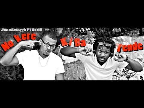 JeanSwaggh Ft Ozziii - No Kere Ki Ba Tende