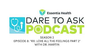 Episode 8 &quot;RX: Love All the feelings Part 2&quot; with Dr. Martin