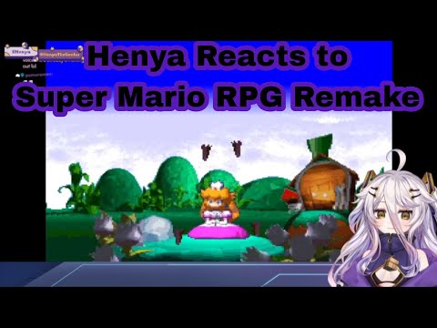 Henya Reacts to Super Mario RPG Remake