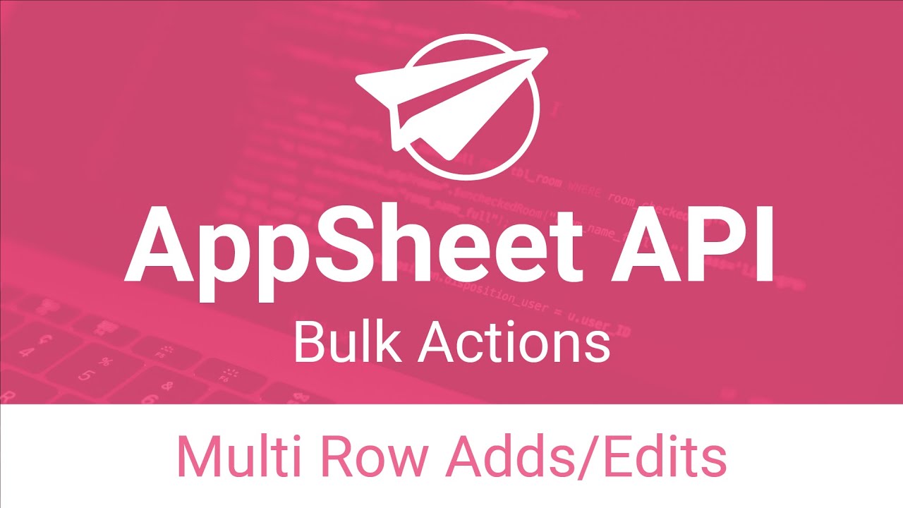 Batch Add and Update many timesheet rows with AppSheet API Workflows