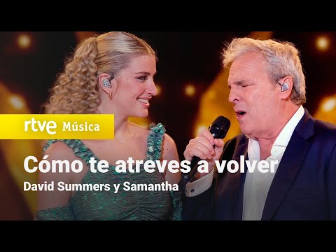 David Summers y Samantha - "Cómo te atreves a volver" | Dúos increíbles 2023