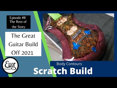 Great Guitar Build Off 2021 Episode 8 Body Contours