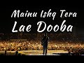 Mainu Ishq Tera Lae Dooba | Arijit Singh Live Concert | Mumbai 2020 | First Time Ever Live