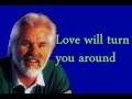 Kenny Rogers - Love will turn you around + Lyrics