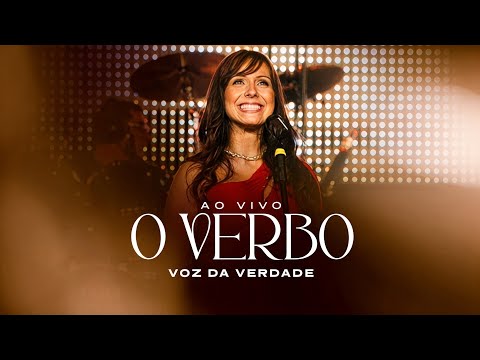 O Verbo - Voz da Verdade