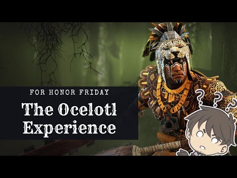 For Honor Friday: The Ocelotl Experience