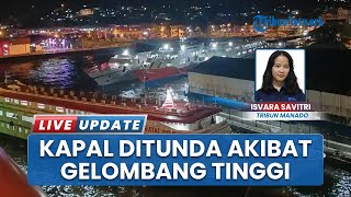 Gelombang Tinggi di Perairan, KSOP Manado Tunda Berangkat 6 Kapal Penumpang Tertahan di Dermaga