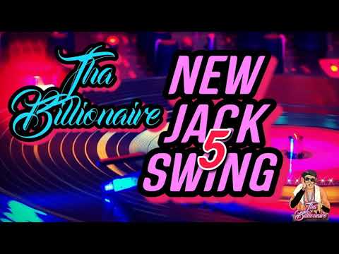 NEW JACK SWING MIX 5 | THA BILLIONAIRE