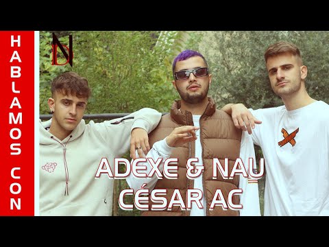 HABLAMOS CON... ADEXE & NAU y CÉSAR AC | DELIRIUM NOSTRI