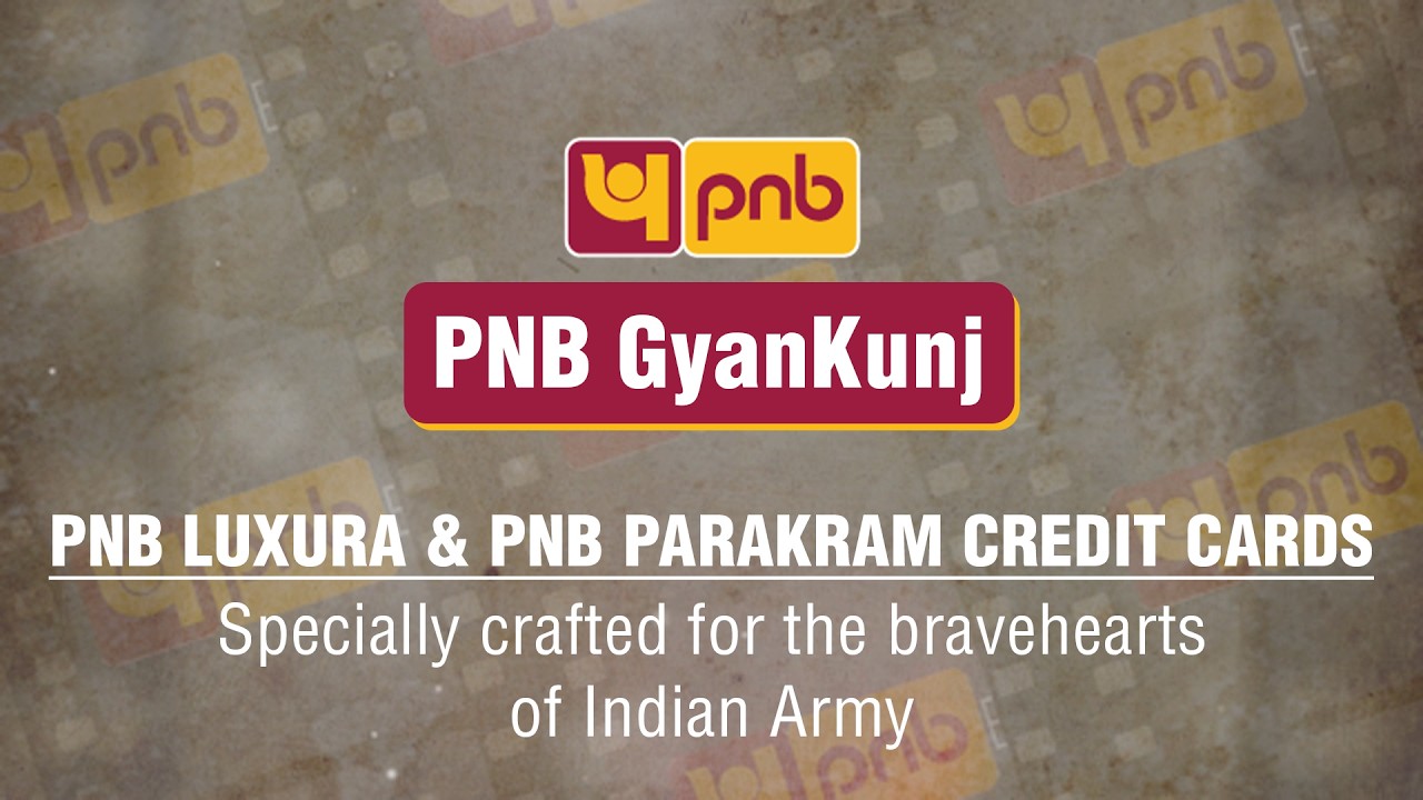 PNB Luxura & PNB Parakram Credit Cards- Honouring the bravehearts of Indian Army