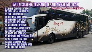 Download lagu LAGU NOSTALGIA PALING DICARI | LAGU TEMBANG KENANGAN TEMAN DI PERJALANAN | DISINI DIBATAS KOTA INI mp3