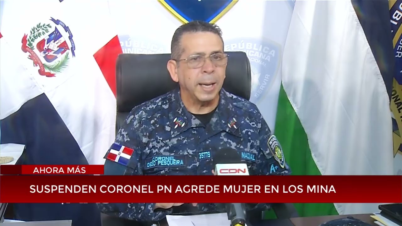 Suspenden coronel PN agrede mujer en Los Mina