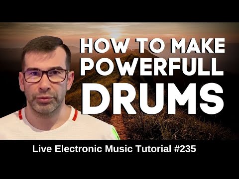 How to make powerful drums + Logic pro X Template | Live Electronic Music Tutorial #235
