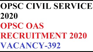 OAS 2020|ODISHA CIVIL SERVICE EXAM 2020| ODISHA ADMINISTRATIVE SERVICE 2020| OAS EXAM 2020|OAS 2021