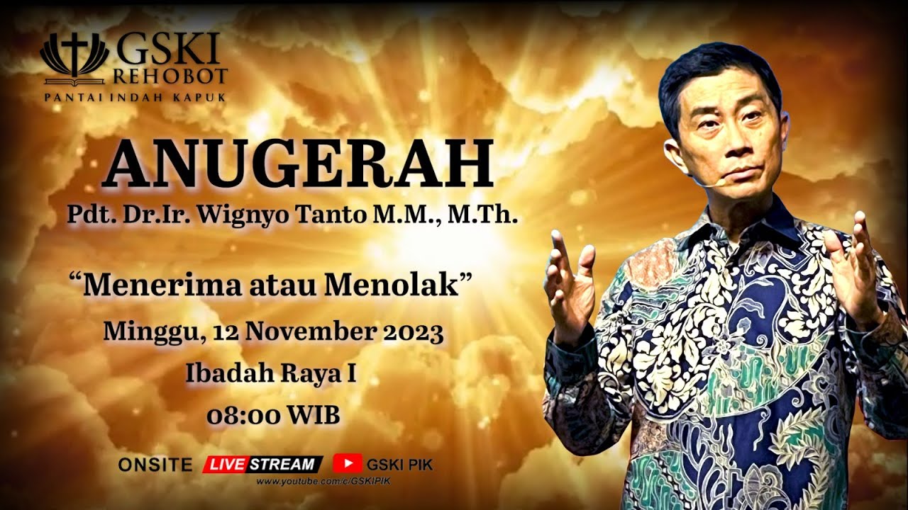 Sesi 1 – Anugerah: Menerima atau Menolak? – Pdt. Dr. Ir. Wignyo Tanto, M.M., M.Th. (111123)