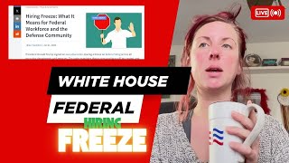 What the Federal Hiring Freeze Means