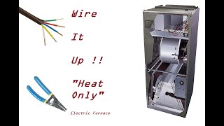How to Identify and Wire a Heat Only Unit - Electric Furnace
