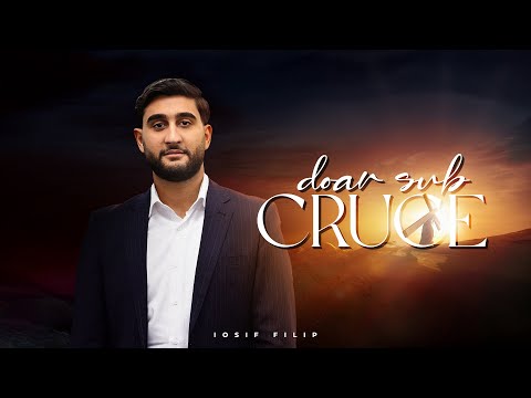 Iosif Filip - DOAR SUB CRUCE (Official Cover) 2025