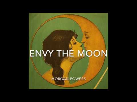 Envy the Moon- Morgan Powers