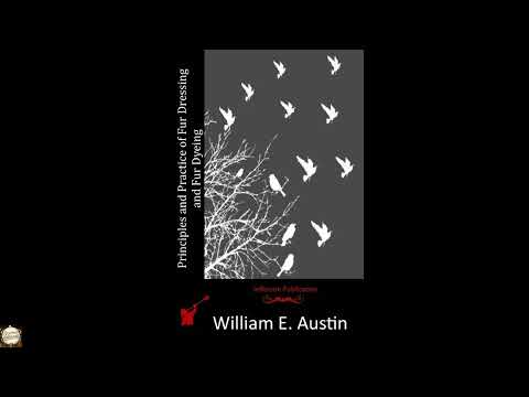 Principles and Practice of Fur Dressing and Fur Dyeing by William E. Austin — free full audiobook