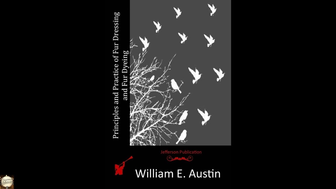 Principles and Practice of Fur Dressing and Fur Dyeing