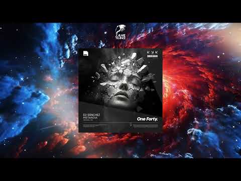 Ed Sánchez - Metanoia (Original Mix) [ONE FORTY MUSIC]