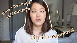 How I became a UX Designer with no experience or design degree | chunbuns